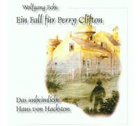 Wolfgang Ecke - Perry Clifton - Folge 3: Das unheimliche Haus von Hackston