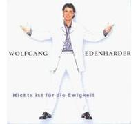 Wolfgang Edenharder - Nichts ist für die Ewigkeit (1999)