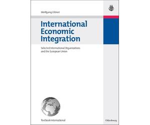 Wolfgang Eibner International Economic Integration (Hardback) (US IMPORT)