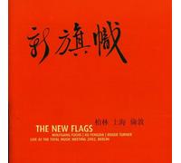 Wolfgang Fuchs & Xu Fengxia.. - The New Flags