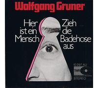 Wolfgang Gruner - Hier Ist Ein Mensch / Zieh Die Badehose Aus