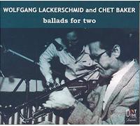 Wolfgang Lackerschmid and Chet Baker Ballads for Two (CD) Album Digipak