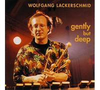 Wolfgang Lackerschmid – Gently But Deep – CD – Zyx Music