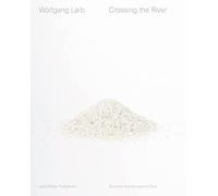 Wolfgang Laib: Crossing the River