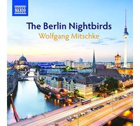 Wolfgang Mitschke - The Berlin Nightbirds