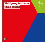 Wolfgang Mitterer - Wolfgang Mitterer: temp tracks