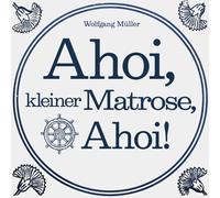 WOLFGANG MÜLLER - AHOI,KLEINER MATROSE,AHOI CD SINGLE NEW