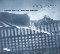 Wolfgang Muthspiel - Daily Mirror Reflected