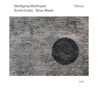 Wolfgang Muthspiel; Scott Colley; Brian Blade - Wolfgang Muthspiel; Scott Colley; Brian Blade: TOKYO