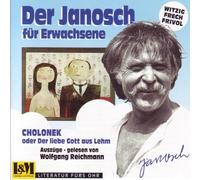 Wolfgang Reichmann - Janosch für Erwachsene - Cholonek oder der liebe Gott aus Lehm