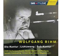 Wolfgang Rihm - Dis-Kontur, Lichtzwang, Sub-Kontur (Negyesy, Cambreling)