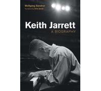 Wolfgang Sandner - Keith Jarrett A Biography - New Hardback