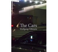 Wolfgang Tillmans: The Cars