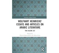 Wolfhart Heinrichs' Essays and Articles on Arabic Literature: Two Volume Set (Variorum Collected Studies)