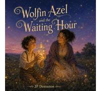 Wolfin Azel and the Waiting Hour (Little Lessons with Wolfin Azel)