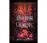 Wolfish Charms (Ever Dark, Ever Deadly)