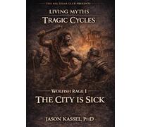 Wolfish Rage I: The City Is Sick (Living · Myths)