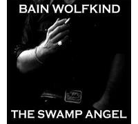 Wolfkind, Bain - The Swamp Angel