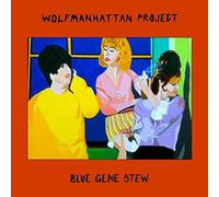 Wolfmanhatten Project - Blue Gene Stew [VINYL]