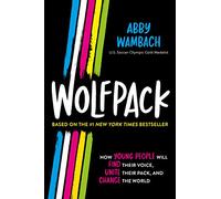 Wolfpack (Young Readers Edition): How Young People Will Find Their Voice, Unite the Pack, and Change the World
