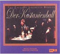 Wolfram Berger Der Kastanienball: The Fall of Lucrezia Borgia (CD) Album