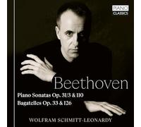 Wolfram Schmitt-Leonardy - Beethoven: Piano Sonatas Op.31/3 & 110, Bagatelles Op.33 & 126