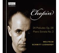 Wolfram Schmitt-Leonardy - Chopin: 24 Preludes & Piano Sonata No. 2
