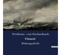 Wolfram von Eschenbach Titurel :Rittergedicht Paperback Book Wolfram von Eschenbach Multicolor