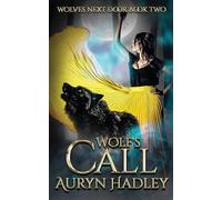 Wolf's Call: A Moonlight Universe Novel: 2 (Wolves Next Door)