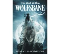 Wolfsbane: The Wolf Within (Wolfsbane Series)