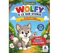 WOLFY E LE SUE STORIE: Il piccolo regno che ascoltava il silenzio: 3
