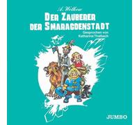 Wolkow,Alexander - Der Zauberer der Smaragdenstadt, Gesprochen von Katharina Thalbach