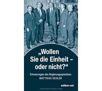 'Wollen Sie die Einheit - oder nicht?': Erinnerungen des Regierungssprechers