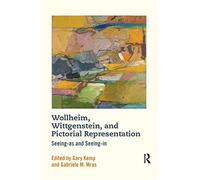 Wollheim, Wittgenstein, and Pictorial Representation: Seeing-as and Seeing-in