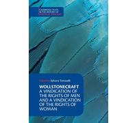 Mary Wollstonecraft: A Vindication of the Rights of Men and a Vindication of the Rights of Woman: A Vindication of the Rights of Men and a Vindication ... Texts in the History of Political Thought)