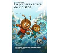 Wolly Bear: La primera carrera de ZipGlide: Una aventura ilustrada por capítulos