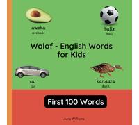 Wolof - English Words for Toddlers - First 100 Words: Teach and Learn Wolof For Kids and Beginners | Bilingual Picture Book with English Translations (Bilingual Books for Children (English-Wolof))