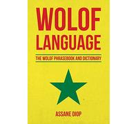 Wolof Language: The Wolof Phrasebook and Dictionary