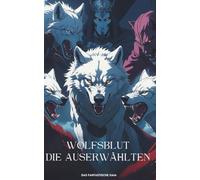 Wolsblut Die Auserwählten: Das fantastische Gaia