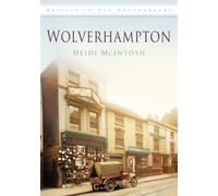 Wolverhampton : Britain in Old Photographs