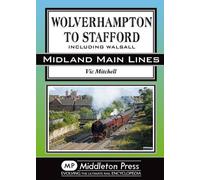 Wolverhampton to Stafford: Including Walsall (Midland Main Lines)