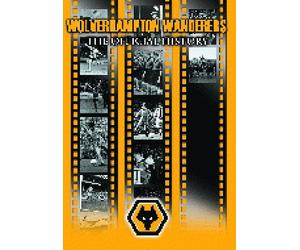 Wolverhampton Wanderers: The Official History [DVD]