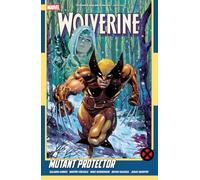 Wolverine by Saladin Ahmed Vol. 3: Mutant Protector (Wolverine (Marvel) (Quality Paper))
