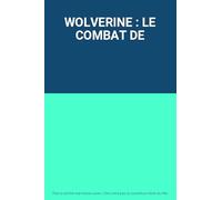 WOLVERINE : LE COMBAT DE