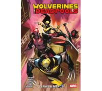 Wolverines & Deadpools Vol. 1: Claws & Mercs