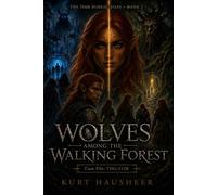 Wolves Among the Walking Forest: Case File: TDG-512B (The Time Bureau Files)