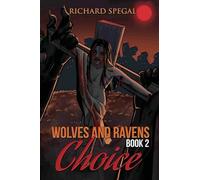 Wolves and Ravens: Choice (2)