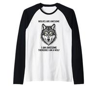 Wolves are Awesome I Am Awesome Therefore I Am A Wolf Raglan Baseball Tee