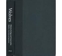 Wolves - Behavior, Ecology and Conservation