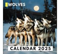 Wolves Calendar 2025: A Year of Wild Beauty with Wolves for Gift, Organizing, and Planning